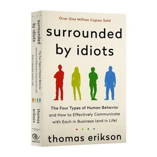 Surrounded by Idiots by Thomas Erikson - The Four Types of Human Behavior