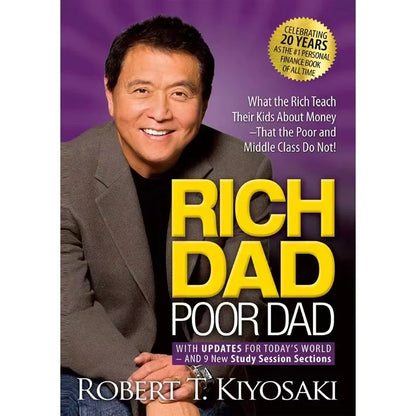 Rich Dad Poor Dad by Robert Kiyosaki - Financial Intelligence & Education for All Ages