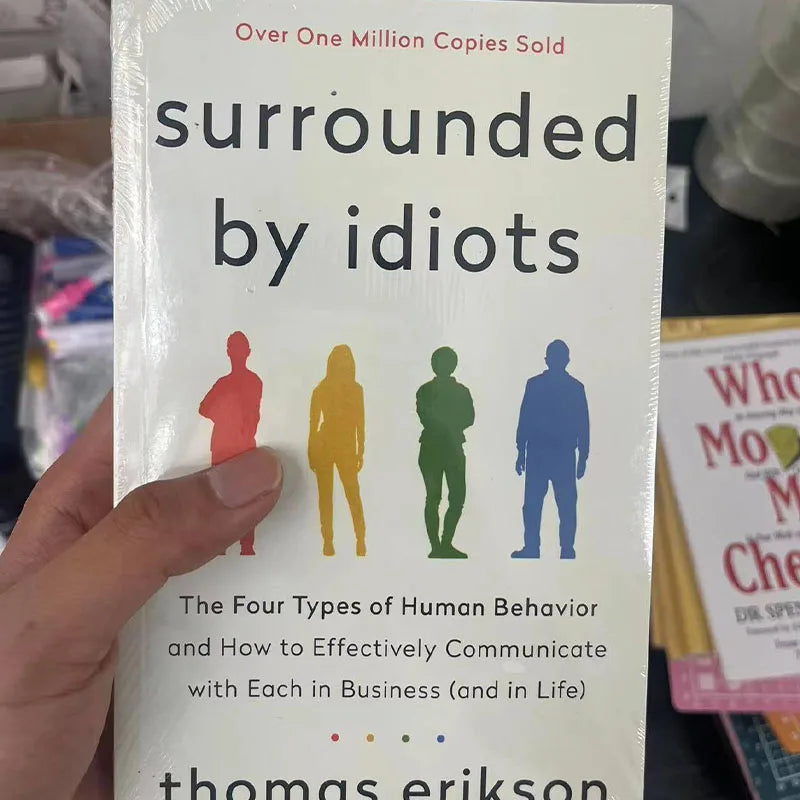 Surrounded by Idiots by Thomas Erikson - The Four Types of Human Behavior