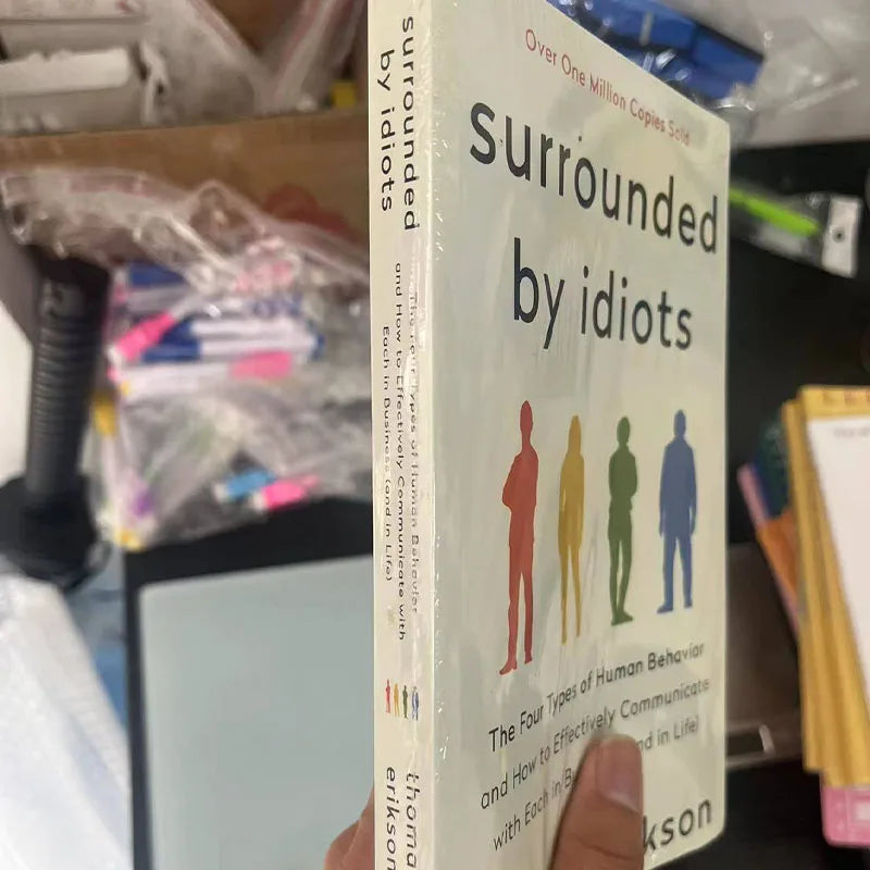 Surrounded by Idiots by Thomas Erikson - The Four Types of Human Behavior