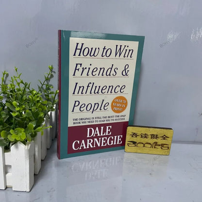 How to Win Friends & Influence People by Dale Carnegie - Master Interpersonal Communication Skills